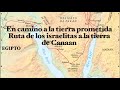 En camino a la tierra prometida  ruta de los israelitas a la tierra de canaan