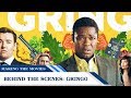 Behind the Scenes: Gringo | Making the Movies