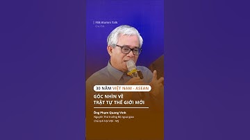 Góc nhìn về trật tự thế giới mới từ chia sẻ của Ông Phạm Quang Vinh | FSB Alumni Talk #fsb #kinhte