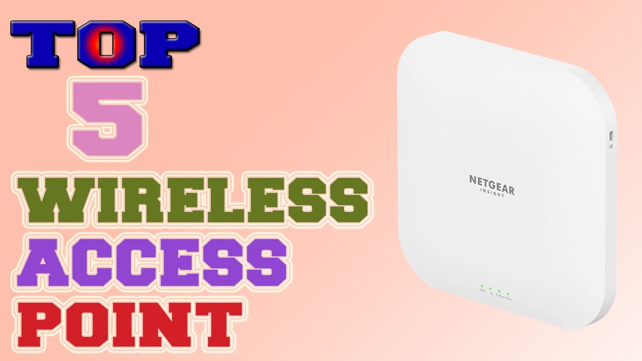 Wireless Access Point Top 5 Best Wireless Access Points in 2022
