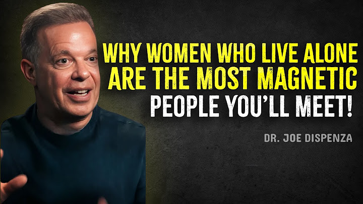 Why Women Who Live Alone Are the Most Magnetic People You’ll Meet - Joe Dispenza Motivation