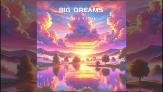 Big Dreams ft fedal