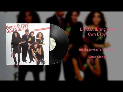 Sister Sledge - B.Y.O.B. (Bring Your Own Baby) (Vinyl Visualizer)