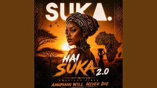 Hai Suka (Amapiano Will Never Die)