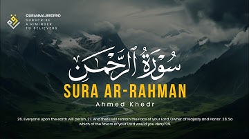 ❤😍 Ahmed Khedr (احمد خضر) | Sura Ar-Rahman (سوره الرحمن) 😍❤