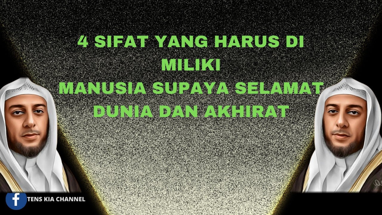 4 SIFAT YANG HARUS DI MILIKI MANUSIA SUPAYA SELAMAT DUNIA DAN AKHIRAT I SYEKH ALI JABER