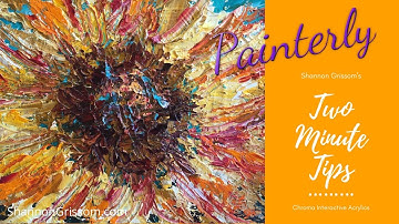 Painterly 2-Minute Tips Chroma Atelier Interactive Acrylic Paint