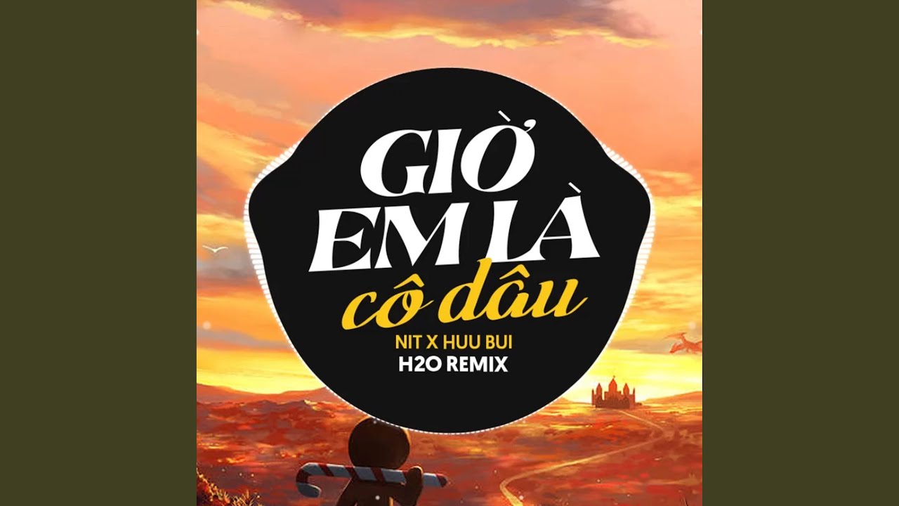 Giờ Em Là Cô Dâu Remix (Deep House) bekijken op YouTube