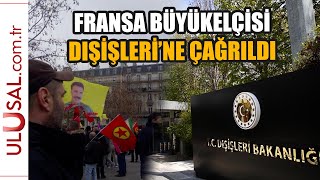 Fransanın Ankara Büyükelçisi Dışişlerine Çağrıldı