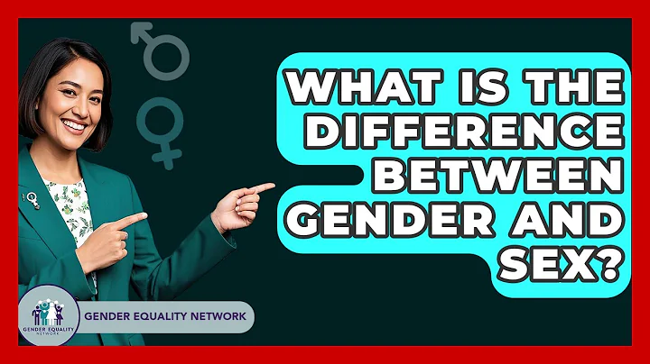 What Is The Difference Between Gender And Sex? - Gender Equality Network