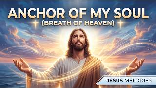 hor of My Soul (Breath of Heaven) | A Powerful Prayer for Deep Peace 🙏