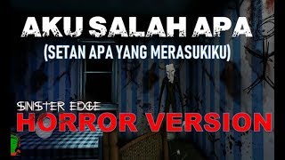 Salah Apa Aku (Setan Apa Yang Merasukiku) - Sinister Edge android/ios screenshot 5