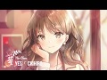 Nightcore - YES 「 CHIHIRO 」