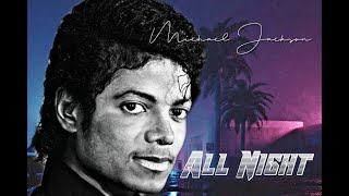 Michael Jackson - All Night (80's)