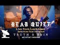 Dead quiet truth and ruin live from lockdown artoffact