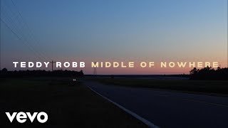 Teddy Robb - Middle Of Nowhere