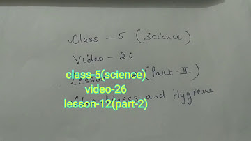 Class-5, Subject-Science, Video-26, Chapter-12, Part-2 by Mrs Sapna