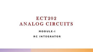 RC INTEGRATOR | ECT202 | MODULE 1 | ANALOG CIRCUITS