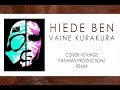 Hiede ben  vaine kurakura cover vs kings panama productionz remix