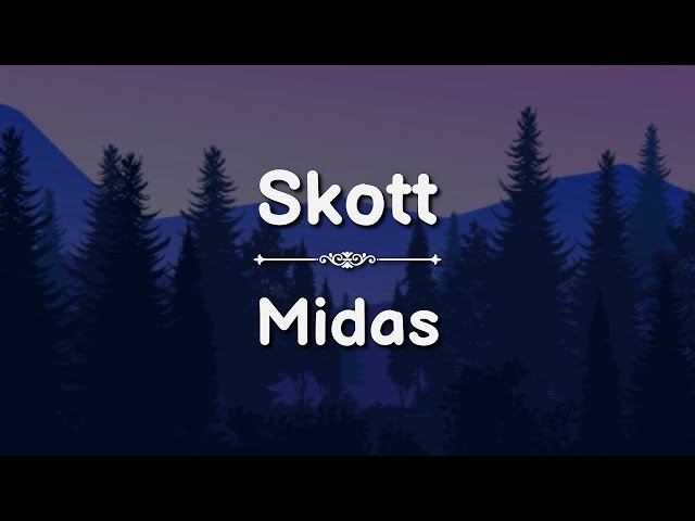 Skott - Midas (Lyrics) class=