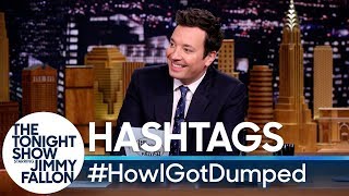 Hashtags: #HowIGotDumped