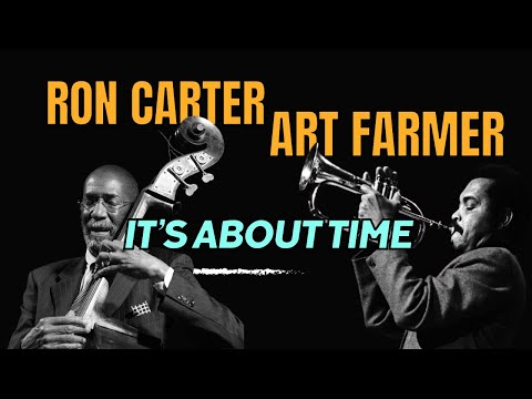 Ron Carter and Art Farmer - It's About Time (Live At Sweet Basil)