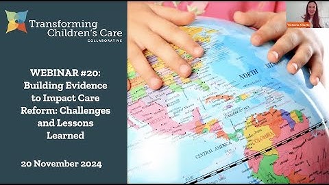 Webinar: Building Evidence to Impact Care Reform - Challenges and Lessons Learned (English)