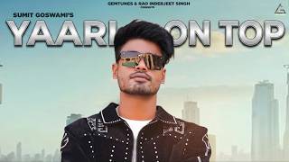 Yaari On Top Lyrical Video Sumit Goswami Shine New Haryanvi Song 2026