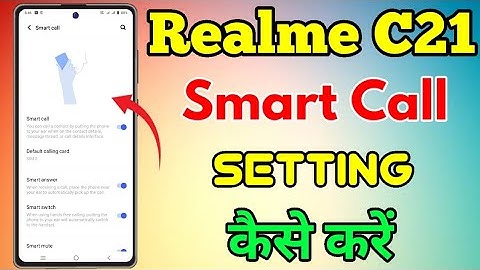 Realme C21 Smart Call Setting Kaise On Karen || How To Smart Call Setting In Realme C21