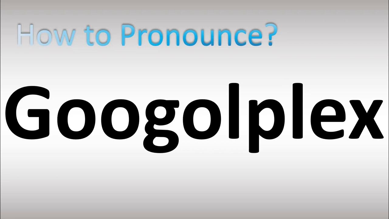 How to Pronounce Googolplex - YouTube