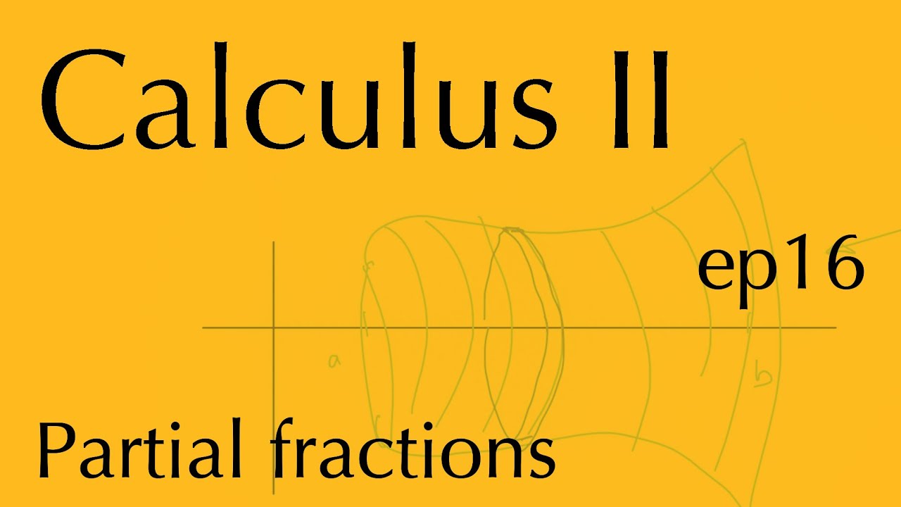 Calculus II ep16: Partial Fractions (Oct 10, 2025) - YouTube