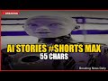 AI Stories #shorts max 55 chars