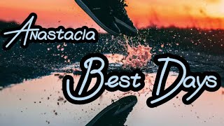 'Best Days' by Anastacia ....lyrics