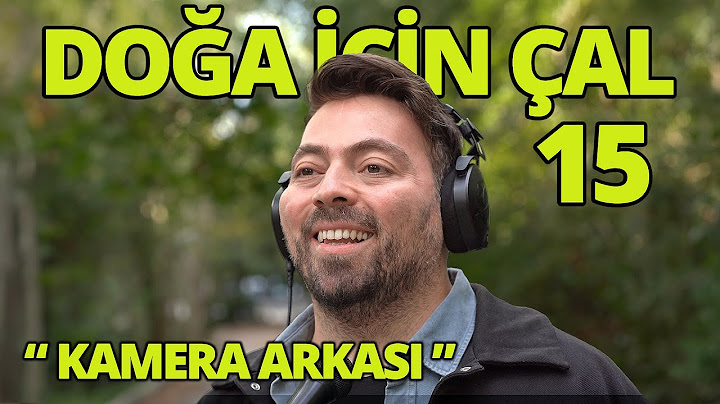 DOĞA İÇİN ÇAL 15 -  | KAMERA ARKASI | Karşıya Çifte Çamlar, Kızılcıklar Oldu Mu