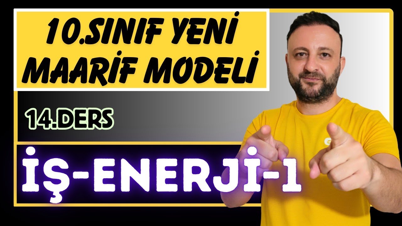 10.SINIF FİZİK | İŞ VE GÜÇ KONU ANLATIMI SORU ÇÖZÜMÜ | İŞ-GÜÇ-ENERJİ-1 |14.DERS 
