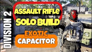The Division 2 | Summit level 57 | Assault Rifle Exotic Capacitor | LMG Bulid | SOLO PVE