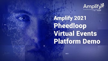 Amplify 2021 Pheedloop Virtual Events Platform Demo