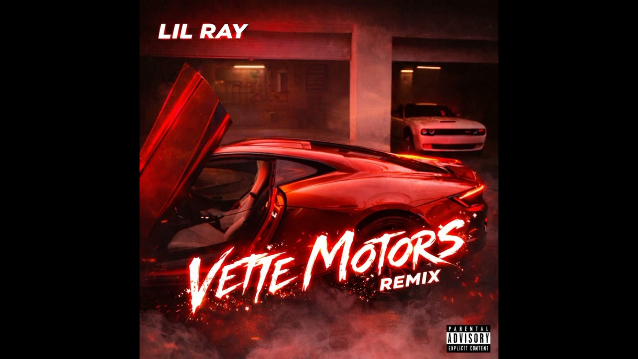Lil Ray – Vette Motors (Remix)