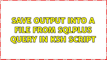 save output into a file from sqlplus query in ksh script