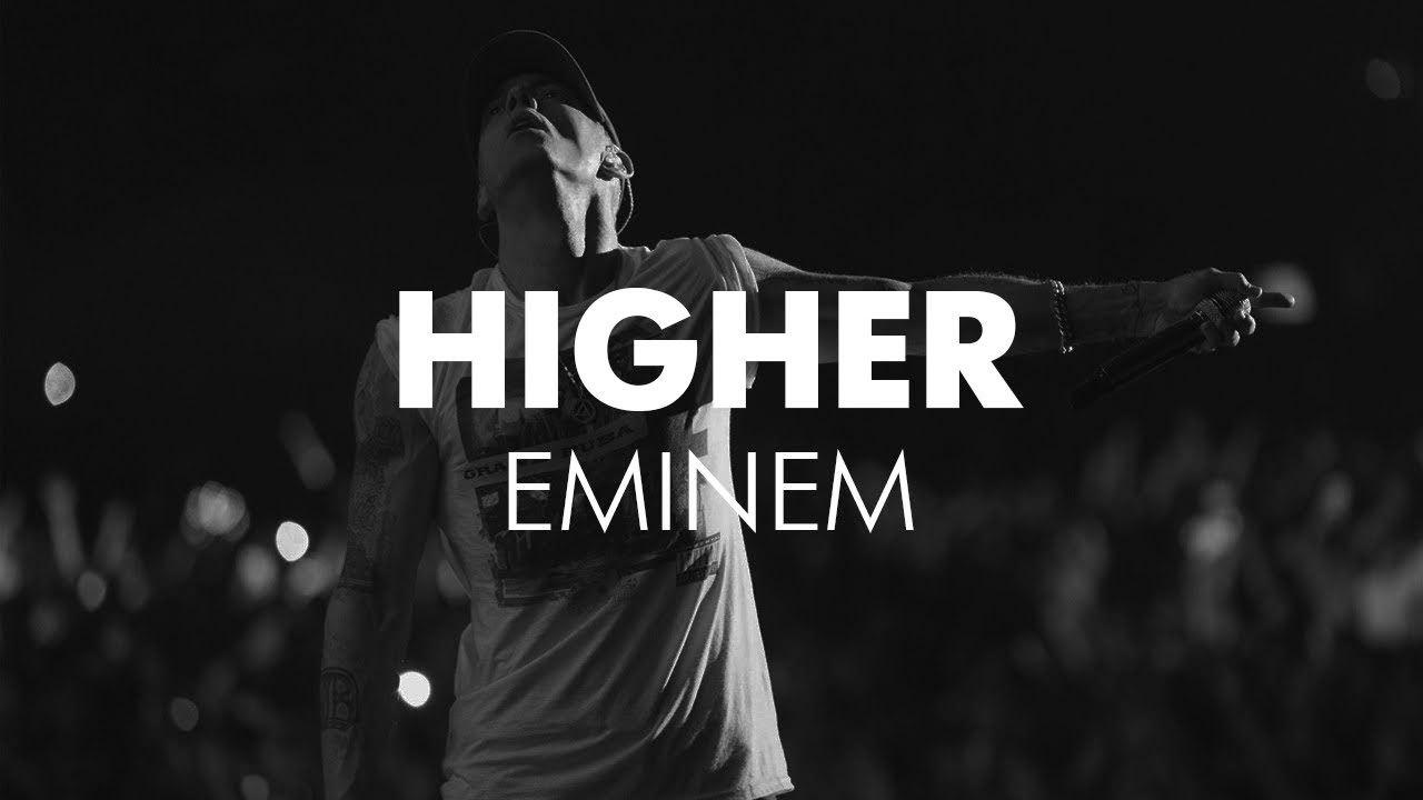 Higher текст. Eminem higher.