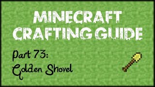 Minecraft Crafting Guide - Part 73: Golden Shovel