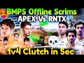 BMPS Offline Scrims🚨 Apex vs RNTX🥵 1v4 In Seconds😱 Full Aggresive Push😲