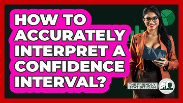 How To Accurately Interpret A Confidence Interval?