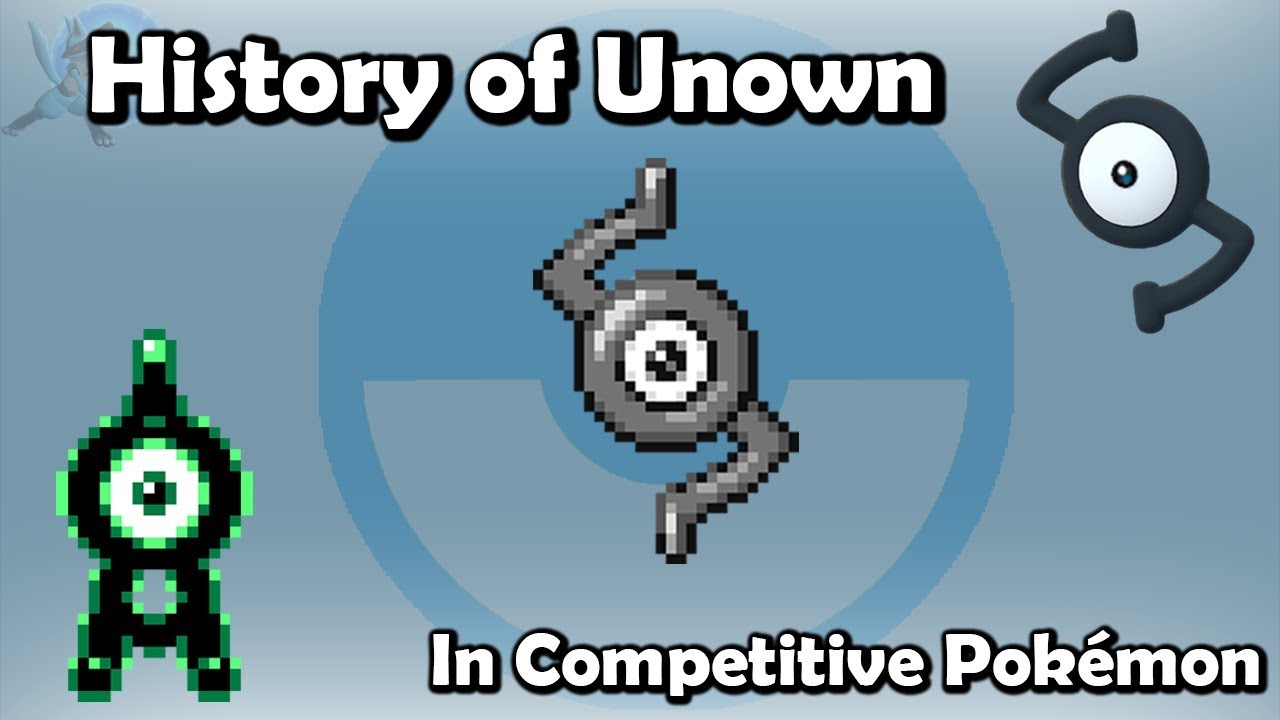 How GOOD was Unown ACTUALLY? - History of Unown in Competitive Pokémon  (Gens 2-7) 