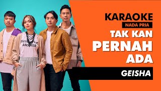 Karaoke Geisha - Tak Kan Pernah Ada (Nada Pria)