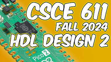 CSCE 611 Fall 2024 Lecture 4: HDL Design 2