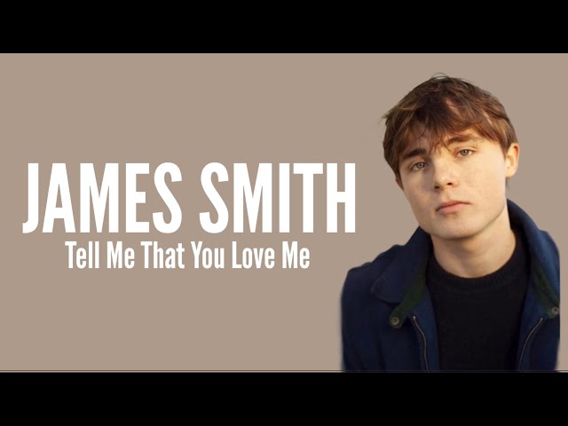 James Smith - Tell Me That You Love Me (TRADUÇÃO) - Ouvir Música