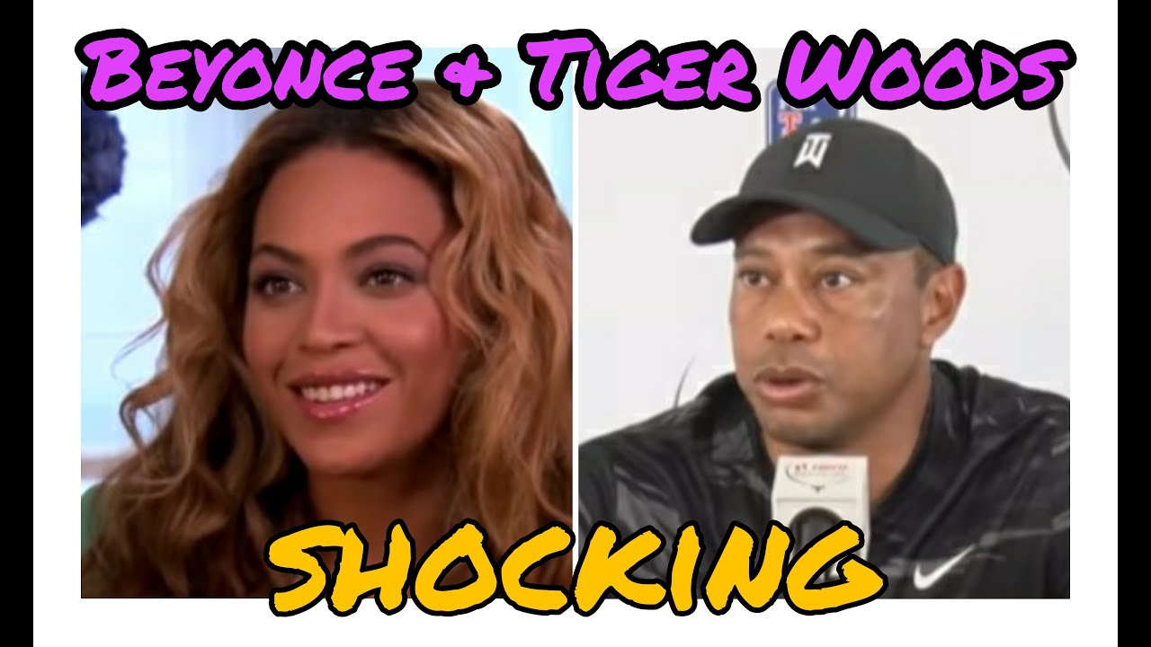 Beyoncé and Tiger wood