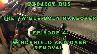 The VW Bus Body Makeover PT 4 Windshield and Dash Removal