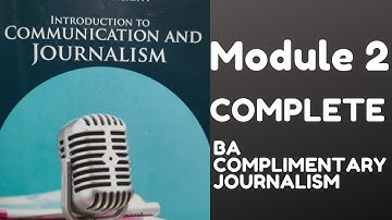 Introduction to communication and Journalism | Module2 | Complimentary Paper| Calicut University